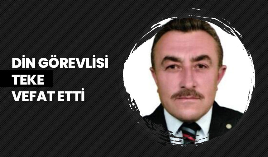 Şarkışla’da din görevlisi Teke vefat etti