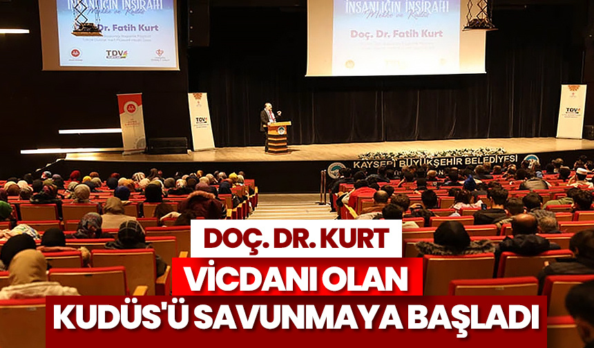 Doç. Dr. Kurt: Vicdanı olan Kudüs’ü savunmaya başladı