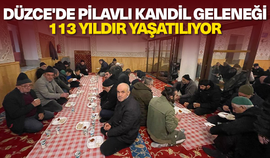Düzce’de pilavlı kandil geleneği 113 yıldır yaşatılıyor