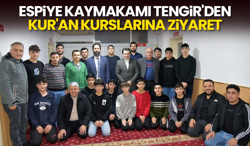 Espiye Kaymakamı Tengir’den Kur’an kurslarına ziyaret