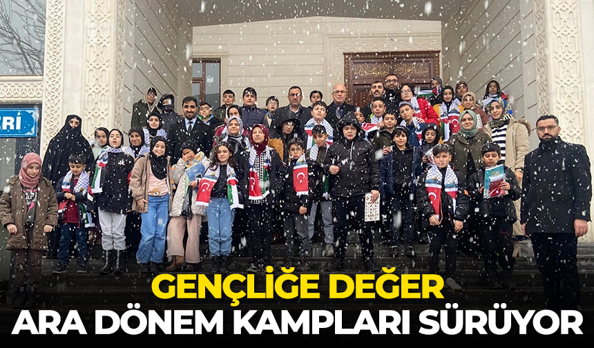 Gençliğe Değer Ara Dönem Kampları sürüyor
