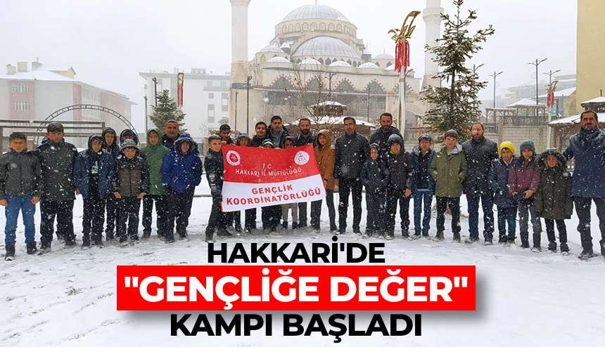 Hakkari’de “Gençliğe Değer” kampı başladı