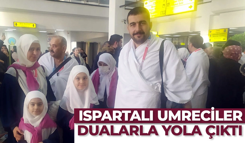 Ispartalı umreciler dualarla yola çıktı