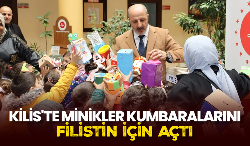 Kilis’te minikler kumbaralarını Filistin için açtı