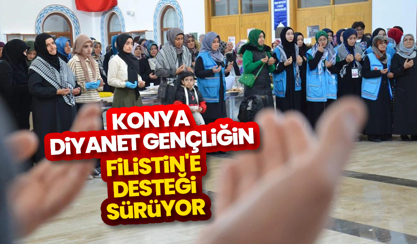 Konya Diyanet Gençliğin Filistin’e desteği sürüyor
