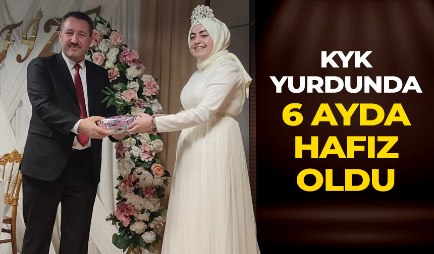 KYK Yurdunda 6 ayda hafız oldu