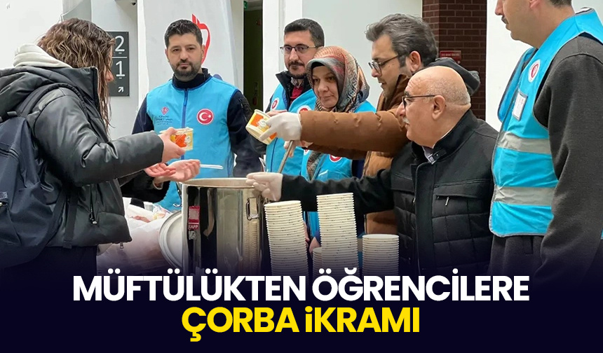 Müftülükten öğrencilere çorba ikramı – Diyanet Haber