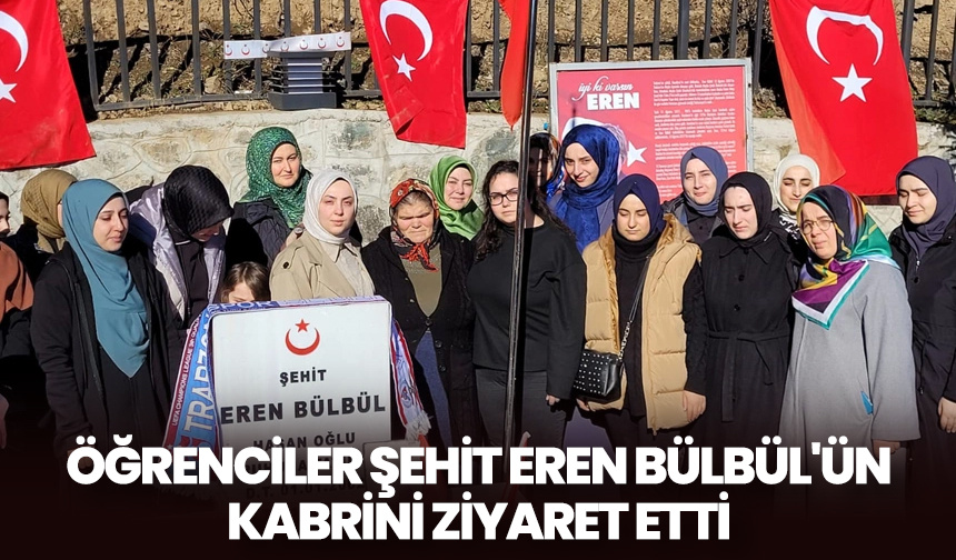 Öğrenciler Şehit Eren Bülbül’ün kabrini ziyaret etti