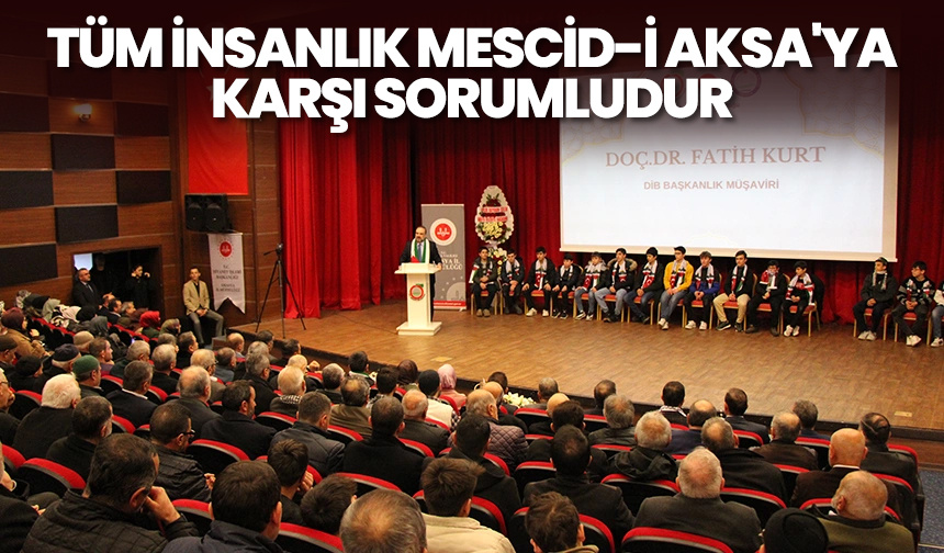 Kurt: Tüm insanlık Mescid-i Aksa’ya karşı sorumludur