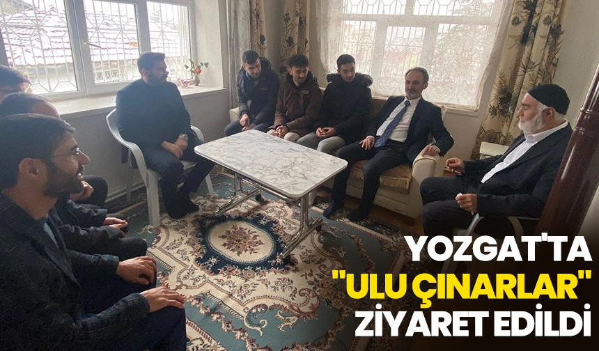 Yozgat’ta “Ulu Çınarlar” ziyaret edildi