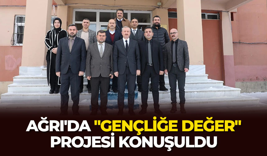 Ağrı’da “Gençliğe Değer” projesi konuşuldu