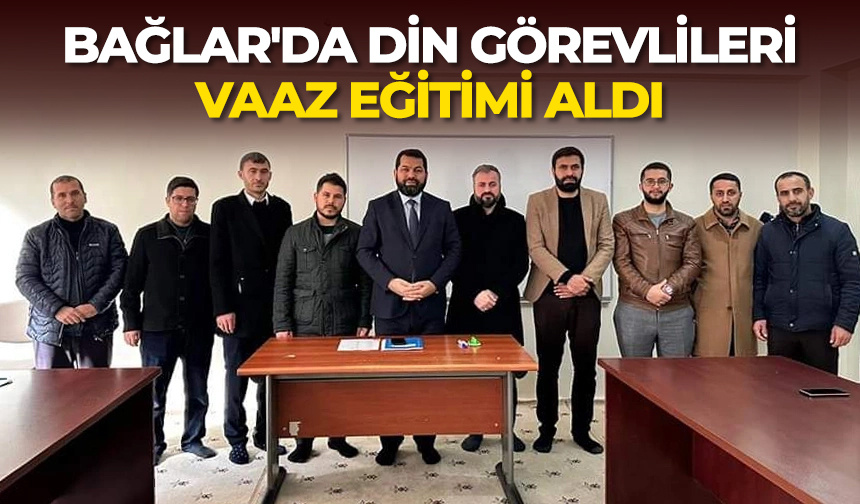 Bağlar’da din görevlileri vaaz eğitimi aldı