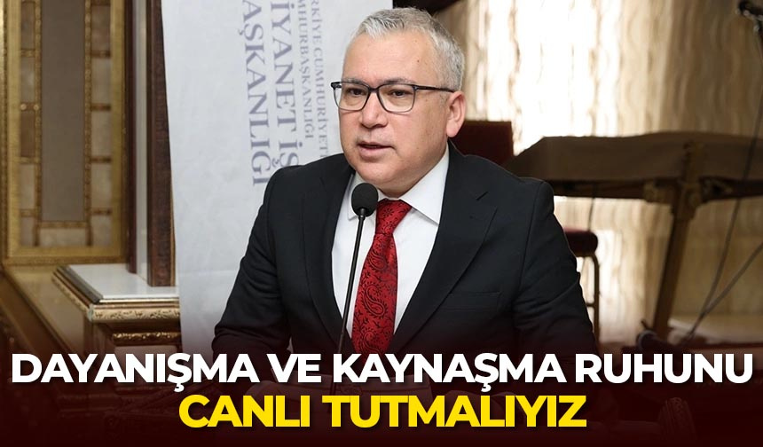 Vali Şimşek: Dayanışma ve kaynaşma ruhunu canlı tutmalıyız