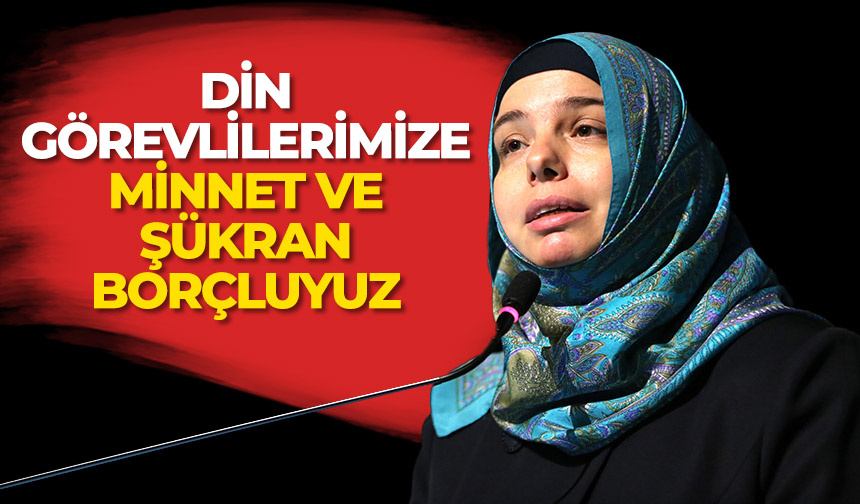 Prof. Dr. Martı: Din görevlilerimize minnet ve şükran borçluyuz