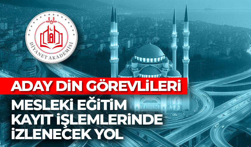 Aday din görevlisi mesleki kayıt işlemleri