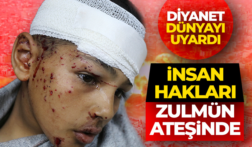 İnsan hakları, zulmün ateşinde – Diyanet Haber