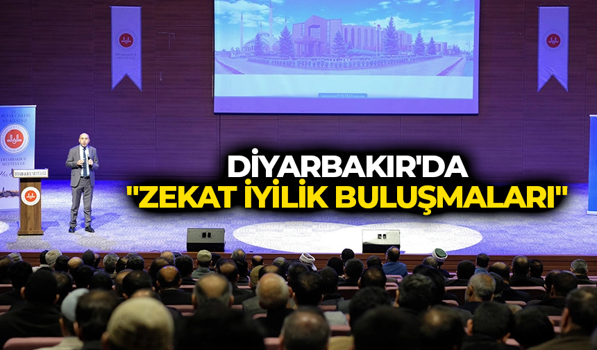Diyarbakır’da “Zekat İyilik Buluşmaları” – Diyanet Haber