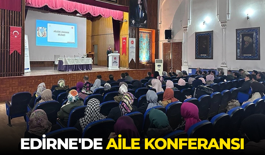 Edirne’de aile konferansı – Diyanet Haber
