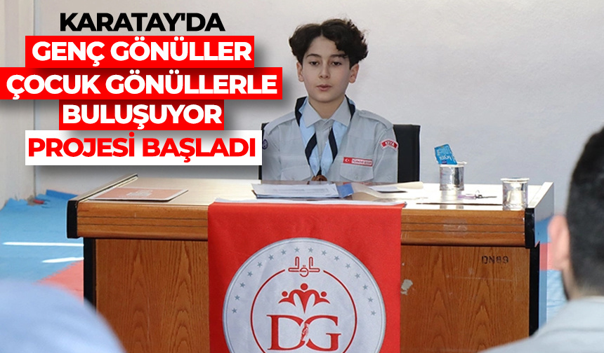 Karatay’da “Genç Gönüller Çocuk Gönüllerle Buluşuyor” projesi başladı