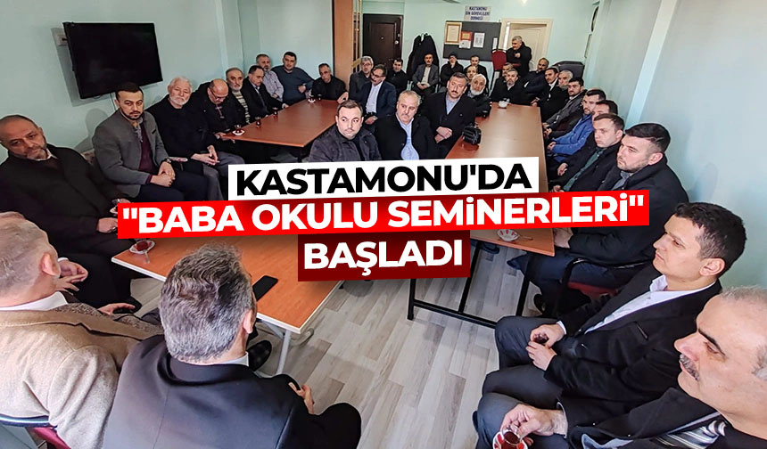 Kastamonu’da “Baba Okulu Seminerleri” başladı