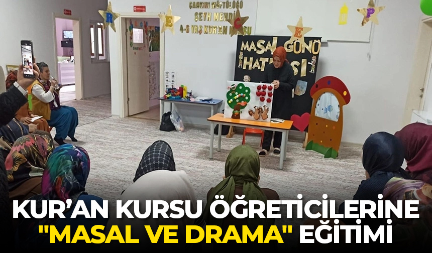 Kur’an kursu öğreticilerine “Masal ve Drama” eğitimi