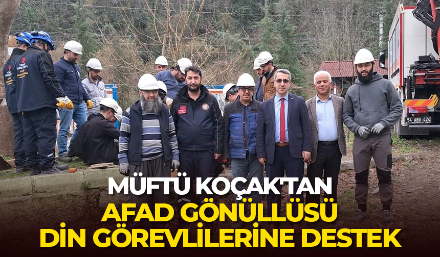 Müftü Koçak’tan Afad gönüllüsü din görevlilerine destek