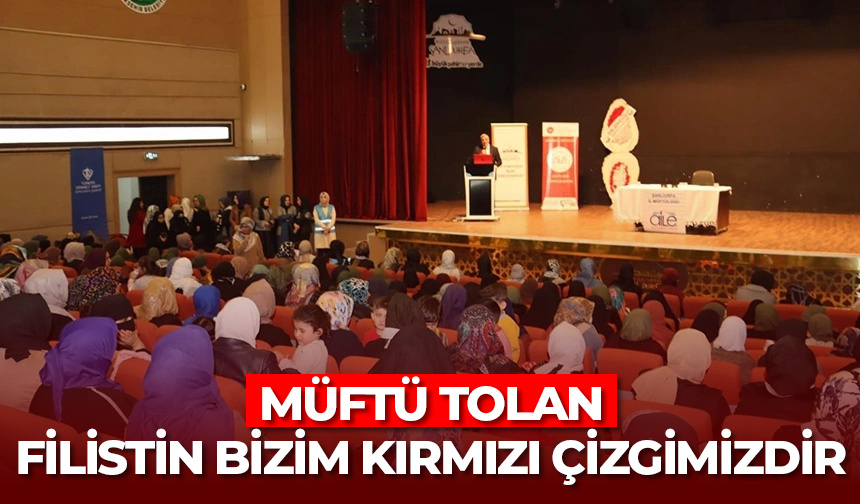 Müftü Tolan: Filistin bizim kırmızı çizgimizdir