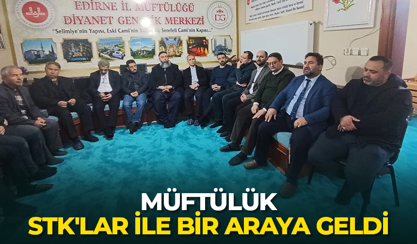 Müftülük, STK’lar ile bir araya geldi
