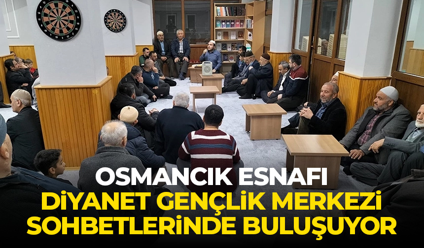 Osmancık esnafı, Diyanet Gençlik Merkezi sohbetlerinde buluşuyor