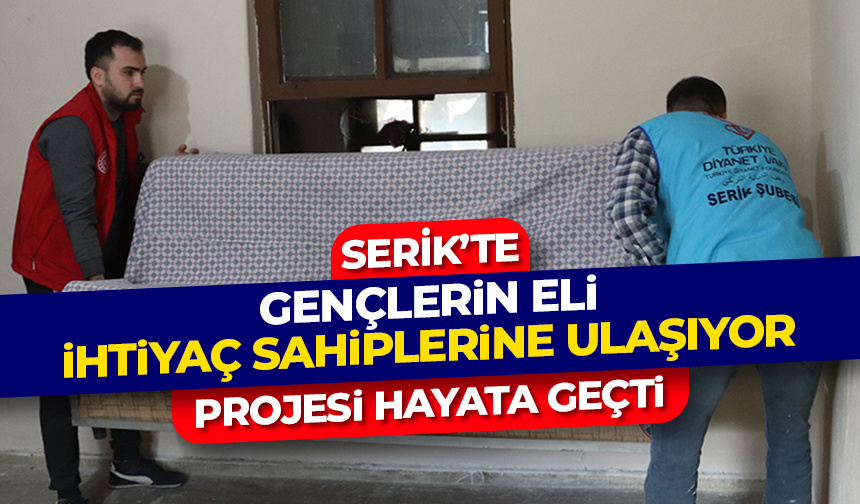 Serik’te “Gençlerin Eli İhtiyaç Sahiplerine Ulaşıyor” projesi hayata geçti