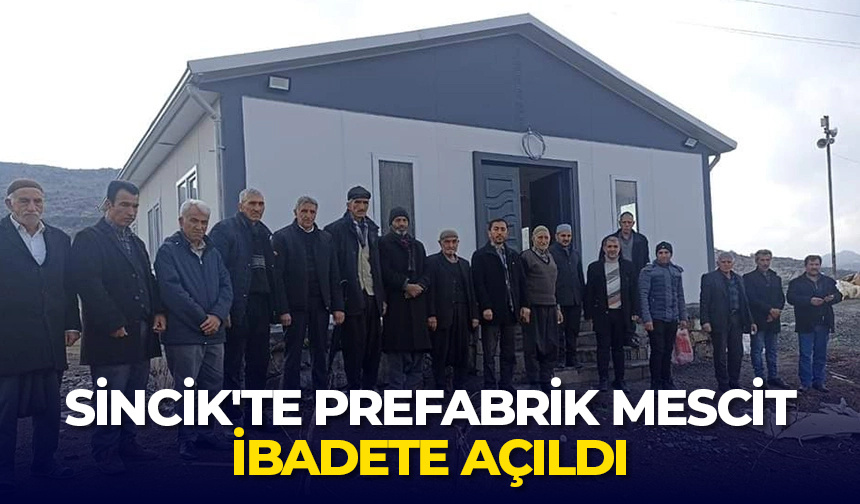 Sincik’te prefabrik mescit ibadete açıldı