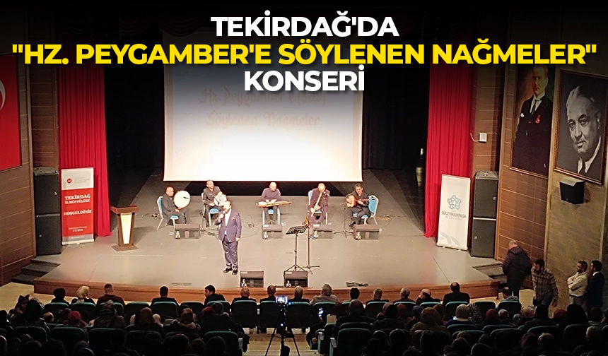 Tekirdağ’da “Hz. Peygamber’e Söylenen Nağmeler” konseri