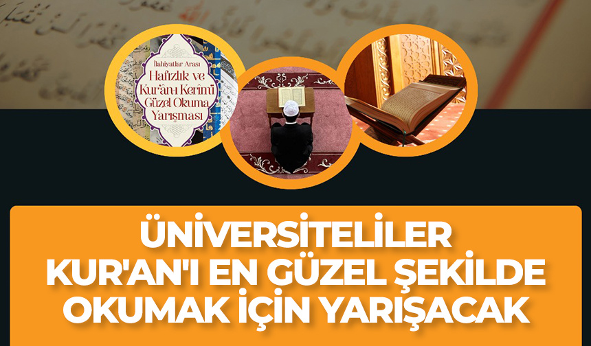 Üniversiteliler Kur’an’ı en güzel şekilde okumak için yarışacak