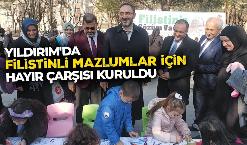 Yıldırım’da Filistinli mazlumlar için Hayır Çarşısı kuruldu