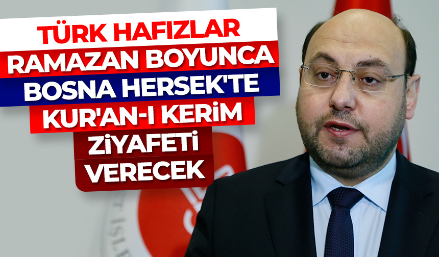 Türk hafızlar ramazan boyunca Bosna Hersek’te Kur’an-ı Kerim ziyafeti verecek