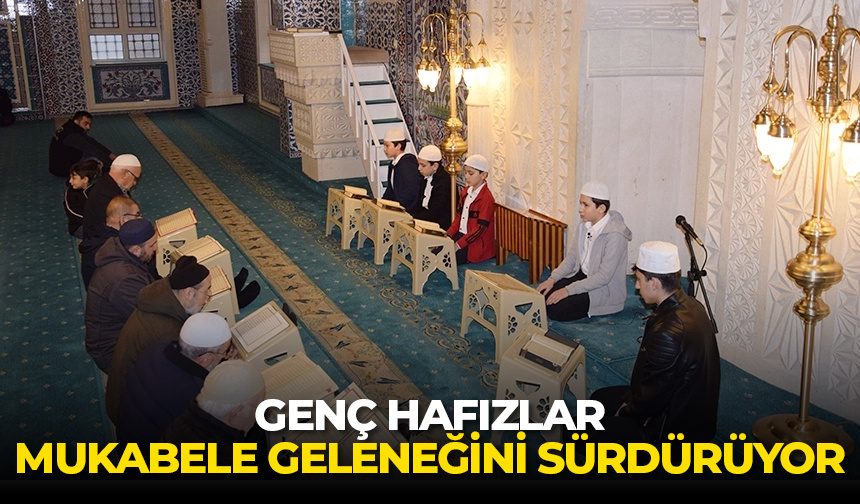 Genç hafızlar, mukabele geleneğini sürdürüyor