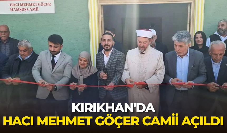 Kırıkhan’da Hacı Mehmet Göçer Camii açıldı