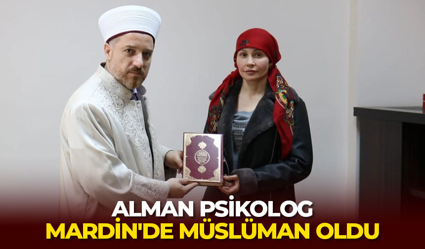 Alman psikolog Mardin’de Müslüman oldu