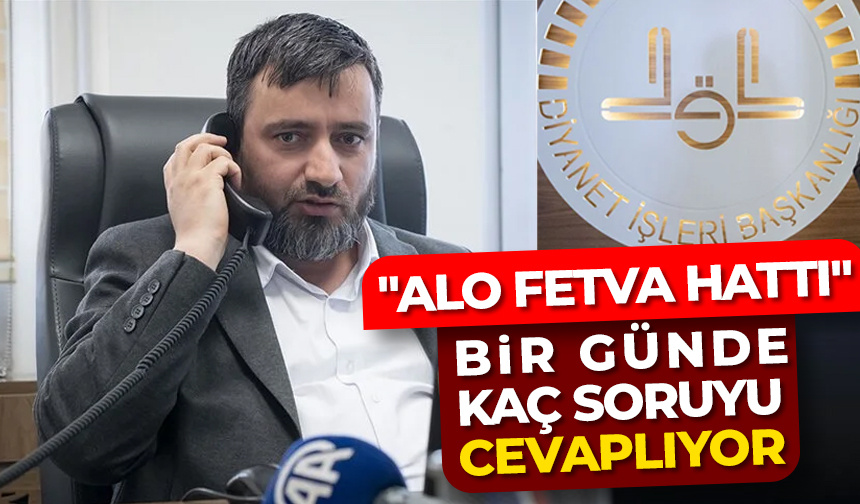 “Alo Fetva Hattı” günde 13 binden fazla soruyu cevaplıyor