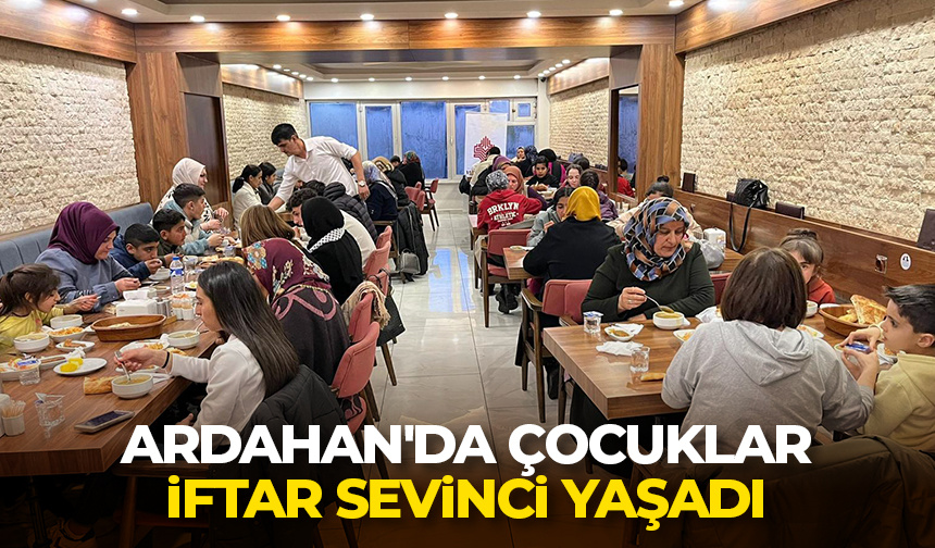 Ardahan’da çocuklar iftar sevinci yaşadı