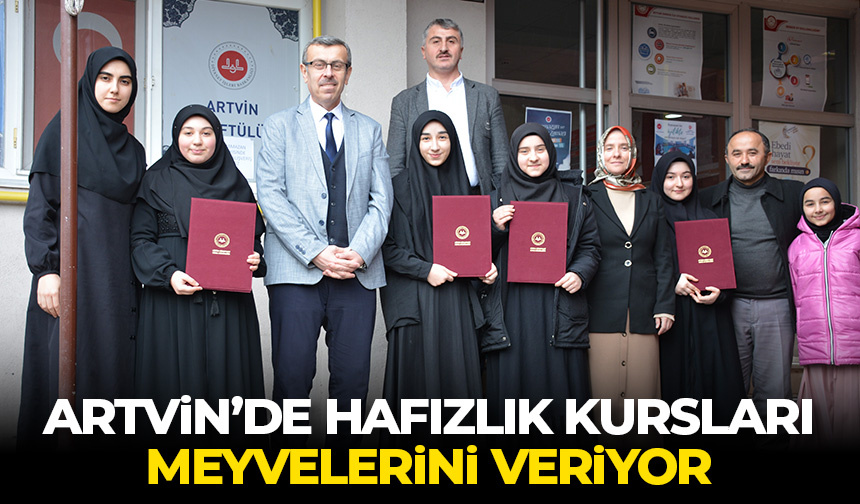 Artvin’de hafızlık kursları meyvelerini veriyor