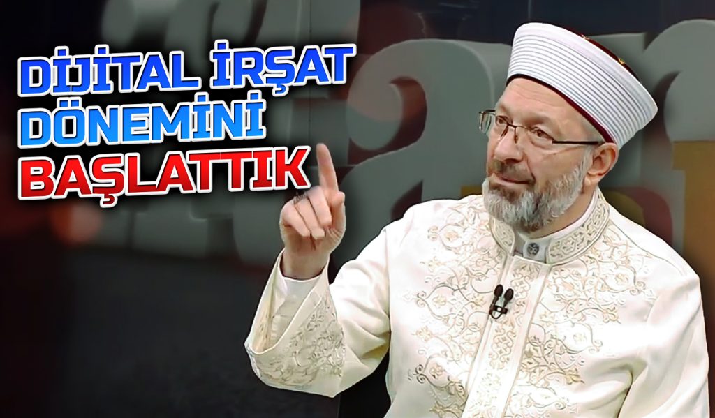 Başkan Erbaş: Dijital irşat dönemini başlattık