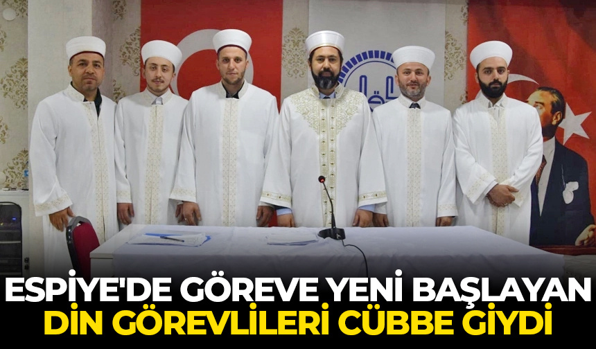 Espiye’de göreve yeni başlayan din görevlileri cübbe giydi