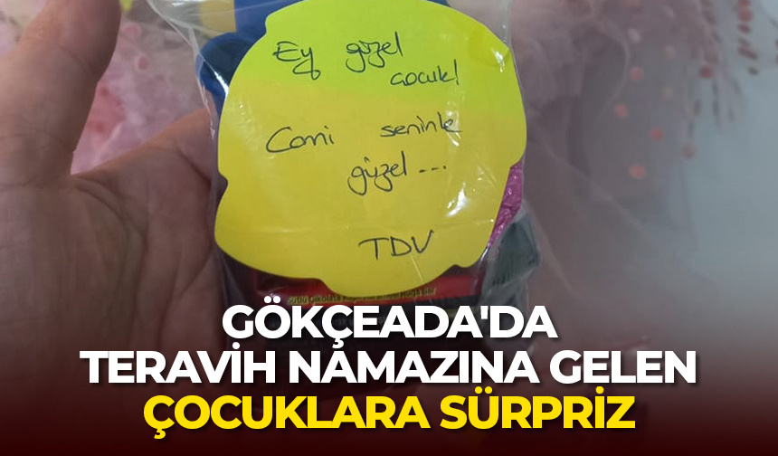 Gökçeada’da Teravih namazına gelen çocuklara sürpriz
