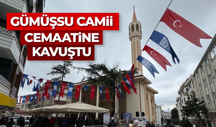 Gümüşsu Camii cemaatine kavuştu – Diyanet Haber