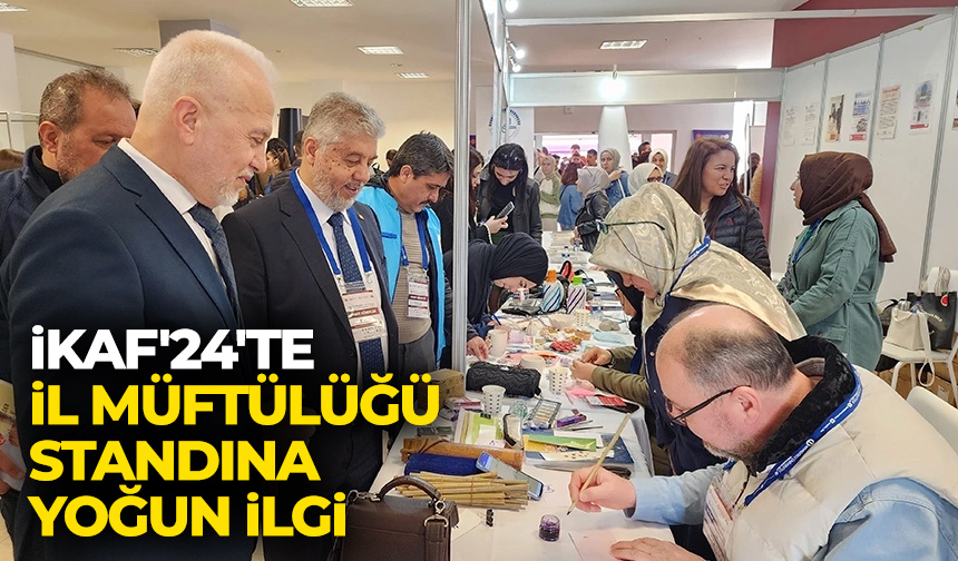 İKAF’24’te İl Müftülüğü standına yoğun ilgi