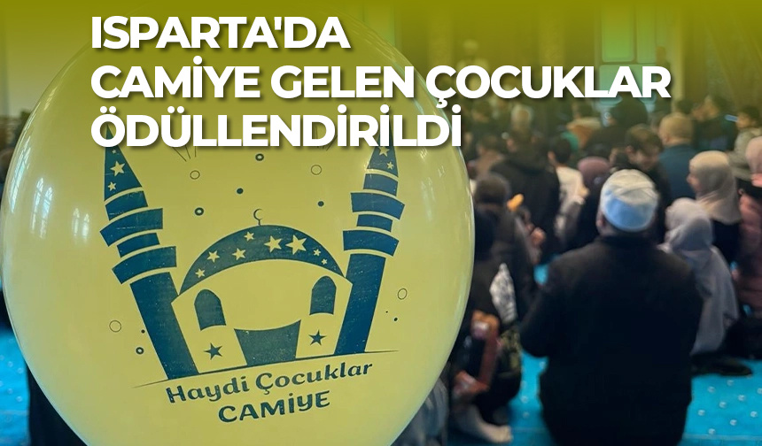 Isparta’da camiye gelen çocuklar ödüllendirildi