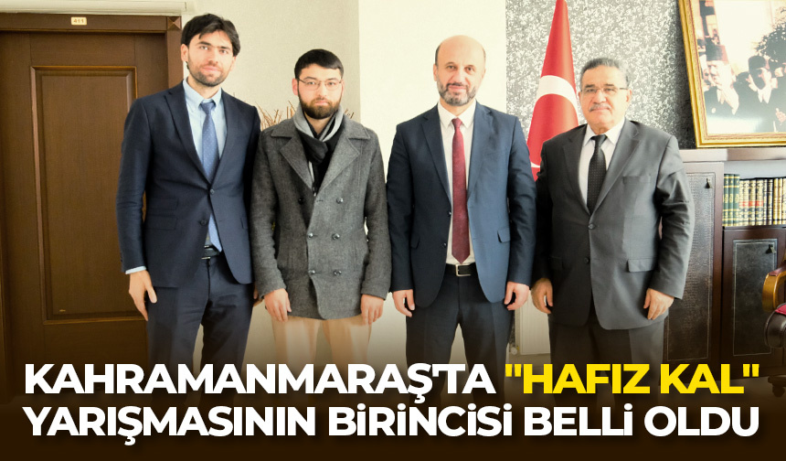 Kahramanmaraş’ta “Hafız Kal” yarışmasının birincisi belli oldu