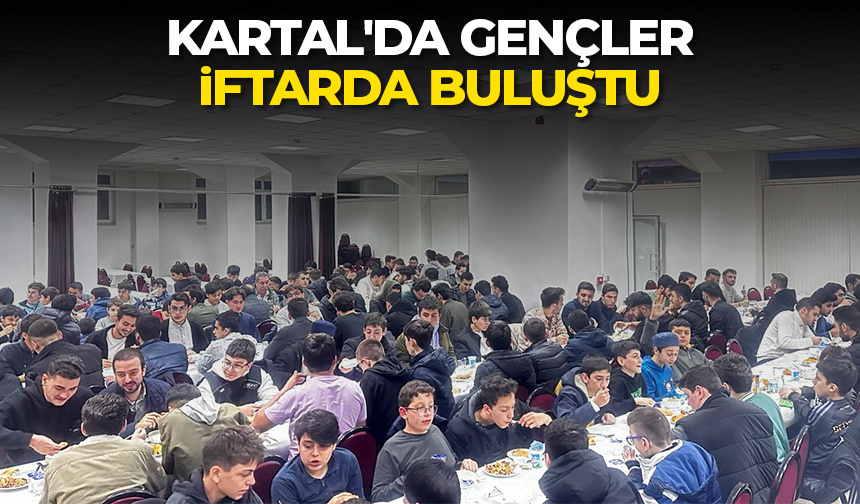 Kartal'da gençler iftarda buluştu