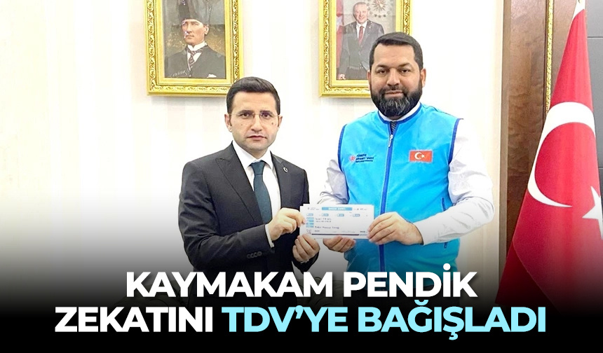 Kaymakam Pendik zekatını TDV’ye bağışladı